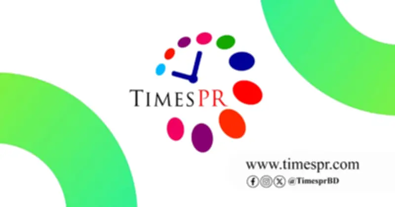 টাইমস পিআর আন্তর্জাতিক পূর্ণাঙ্গ জনসংযোগ সেবা চালু করল, বিশ্বব্যাপী বিস্তৃত হলো কার্যক্রম